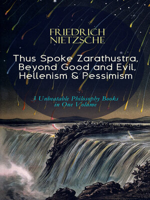cover image of Thus Spoke Zarathustra, Beyond Good and Evil, Hellenism & Pessimism